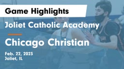 Joliet Catholic Academy  vs Chicago Christian  Game Highlights - Feb. 22, 2023