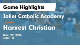 Joliet Catholic Academy  vs Harvest Christian Game Highlights - Nov. 29, 2023
