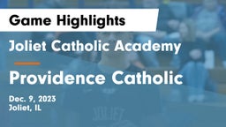 Joliet Catholic Academy  vs Providence Catholic  Game Highlights - Dec. 9, 2023