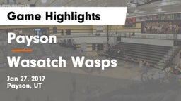 Payson  vs Wasatch Wasps Game Highlights - Jan 27, 2017