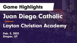 Juan Diego Catholic  vs Layton Christian Academy  Game Highlights - Feb. 3, 2023