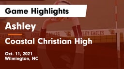 Ashley  vs Coastal Christian High Game Highlights - Oct. 11, 2021
