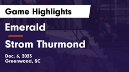 Emerald  vs Strom Thurmond  Game Highlights - Dec. 6, 2023