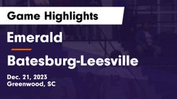 Emerald  vs Batesburg-Leesville  Game Highlights - Dec. 21, 2023