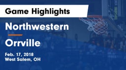 Northwestern  vs Orrville  Game Highlights - Feb. 17, 2018