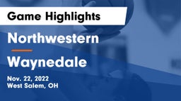 Northwestern  vs Waynedale  Game Highlights - Nov. 22, 2022