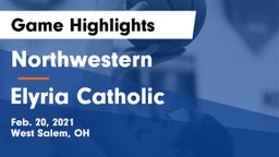 Northwestern  vs Elyria Catholic  Game Highlights - Feb. 20, 2021