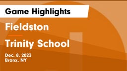 Fieldston  vs Trinity School Game Highlights - Dec. 8, 2023