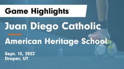 Juan Diego Catholic  vs American Heritage School Game Highlights - Sept. 15, 2022