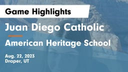 Juan Diego Catholic  vs American Heritage School Game Highlights - Aug. 22, 2023