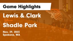 Lewis & Clark  vs Shadle Park  Game Highlights - Nov. 29, 2023