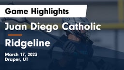 Juan Diego Catholic  vs Ridgeline  Game Highlights - March 17, 2023