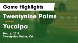 Twentynine Palms  vs Yucaipa  Game Highlights - Dec. 6, 2019