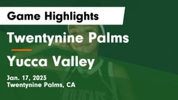 Twentynine Palms  vs Yucca Valley Game Highlights - Jan. 17, 2023