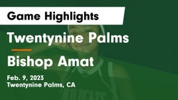 Twentynine Palms  vs Bishop Amat Game Highlights - Feb. 9, 2023