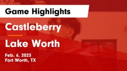 Castleberry  vs Lake Worth  Game Highlights - Feb. 6, 2023