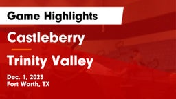 Castleberry  vs Trinity Valley Game Highlights - Dec. 1, 2023