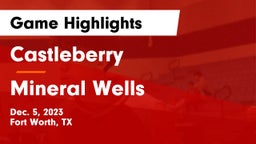 Castleberry  vs Mineral Wells Game Highlights - Dec. 5, 2023