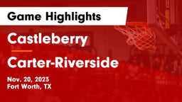 Castleberry  vs Carter-Riverside  Game Highlights - Nov. 20, 2023