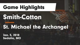 Smith-Cotton  vs St. Michael the Archangel Game Highlights - Jan. 5, 2018