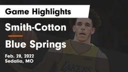 Smith-Cotton  vs Blue Springs  Game Highlights - Feb. 28, 2022