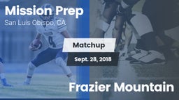 Matchup: Mission Prep High vs. Frazier Mountain  2018