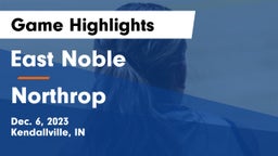East Noble  vs Northrop  Game Highlights - Dec. 6, 2023