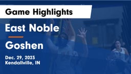 East Noble  vs Goshen  Game Highlights - Dec. 29, 2023