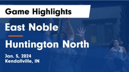 East Noble  vs Huntington North  Game Highlights - Jan. 5, 2024