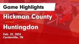 Hickman County  vs Huntingdon  Game Highlights - Feb. 23, 2024
