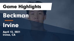 Beckman  vs Irvine  Game Highlights - April 13, 2021
