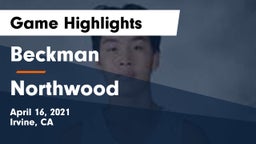 Beckman  vs Northwood  Game Highlights - April 16, 2021