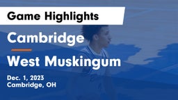 Cambridge  vs West Muskingum  Game Highlights - Dec. 1, 2023