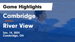 Cambridge  vs River View  Game Highlights - Jan. 14, 2024