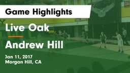 Live Oak  vs Andrew Hill Game Highlights - Jan 11, 2017