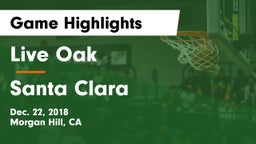 Live Oak  vs Santa Clara  Game Highlights - Dec. 22, 2018