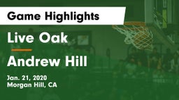 Live Oak  vs Andrew Hill Game Highlights - Jan. 21, 2020