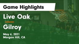 Live Oak  vs Gilroy Game Highlights - May 6, 2021