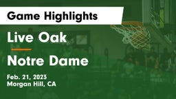 Live Oak  vs Notre Dame Game Highlights - Feb. 21, 2023