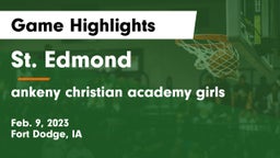 St. Edmond  vs ankeny christian academy girls Game Highlights - Feb. 9, 2023