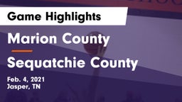 Marion County  vs Sequatchie County  Game Highlights - Feb. 4, 2021