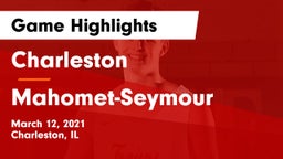 Charleston  vs Mahomet-Seymour  Game Highlights - March 12, 2021