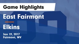 East Fairmont  vs Elkins Game Highlights - Jan 19, 2017