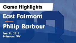 East Fairmont  vs Philip Barbour  Game Highlights - Jan 31, 2017