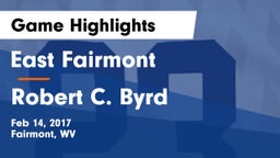 East Fairmont  vs Robert C. Byrd Game Highlights - Feb 14, 2017