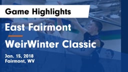 East Fairmont  vs WeirWinter Classic Game Highlights - Jan. 15, 2018