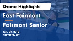 East Fairmont  vs Fairmont Senior Game Highlights - Jan. 22, 2018