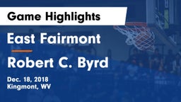 East Fairmont  vs Robert C. Byrd  Game Highlights - Dec. 18, 2018