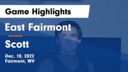 East Fairmont  vs Scott  Game Highlights - Dec. 10, 2022