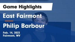East Fairmont  vs Philip Barbour  Game Highlights - Feb. 14, 2023